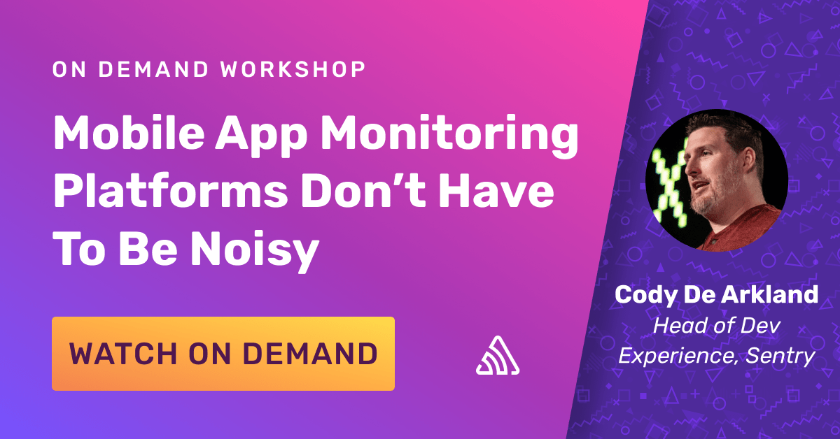 Mobile App Monitoring Platforms Don’t Have To Be Noisy
